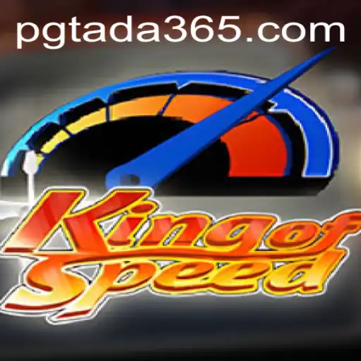 Explore the Thrilling World of KingofSpeed: A Deep Dive into PGTADA