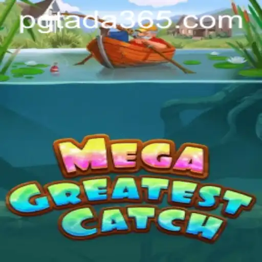 MegaGreatestCatch: Dive into an Ocean of Adventure with PGTADA