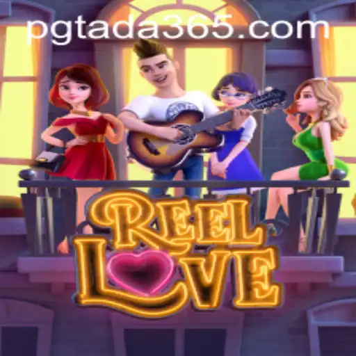 Unveiling ReelLove: A Dive into the Enchanting World of PGTADA